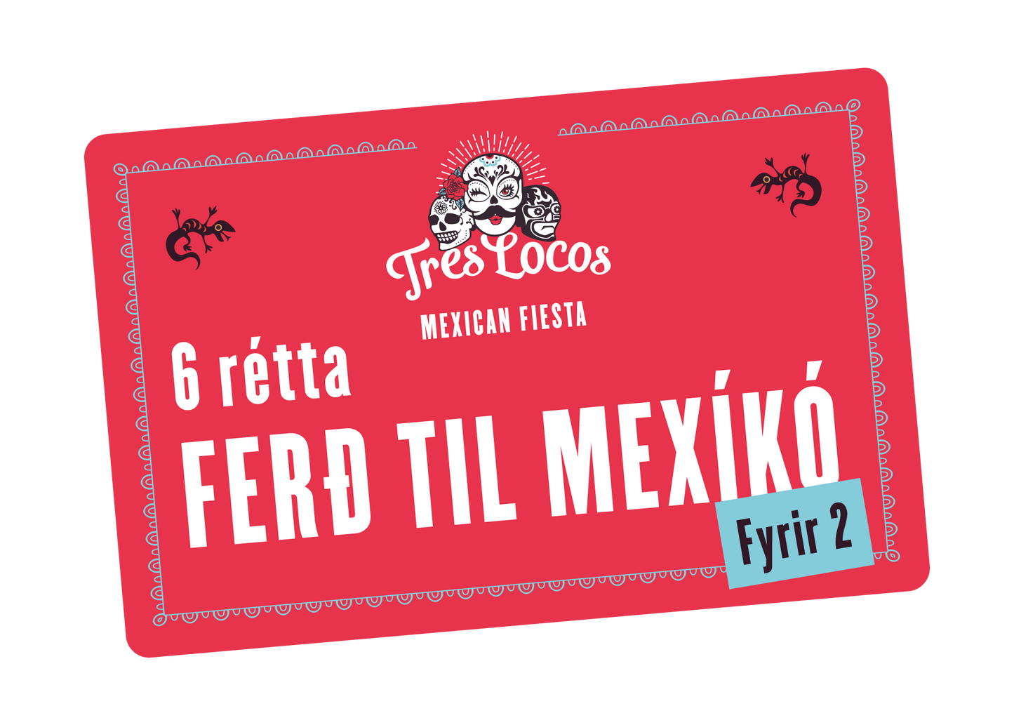 6 rétta ferð til mexico fyrir 2 á Tres Locos